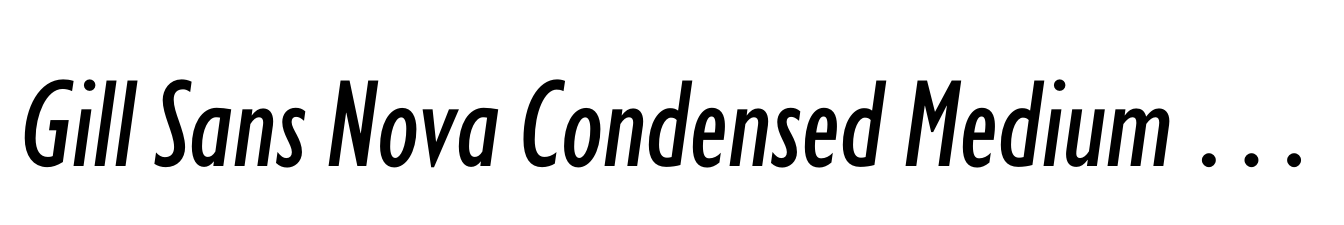 Gill Sans Nova Condensed Medium Italic